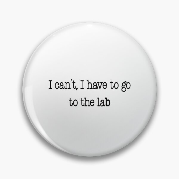 Item preview, I Can't I Have To Go To The Lab designed and sold by seektopus.