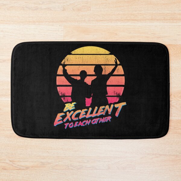 Item preview, Bill And Ted - Be Excellent To Each Other designed and sold by TrevaMertz.