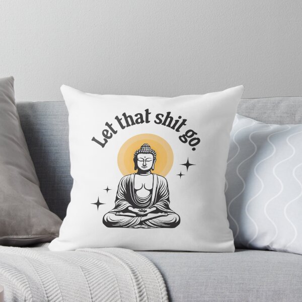 Item preview,  Let That Shit Go - Funny Buddha Sarcasm designed and sold by DavidGibbs32.
