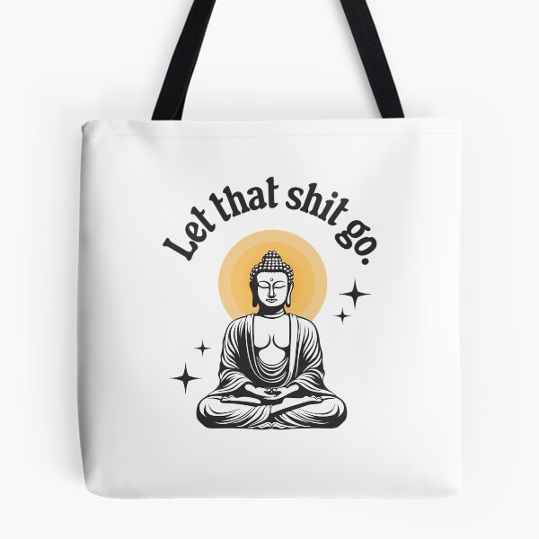 Item preview,  Let That Shit Go - Funny Buddha Sarcasm designed and sold by DavidGibbs32.