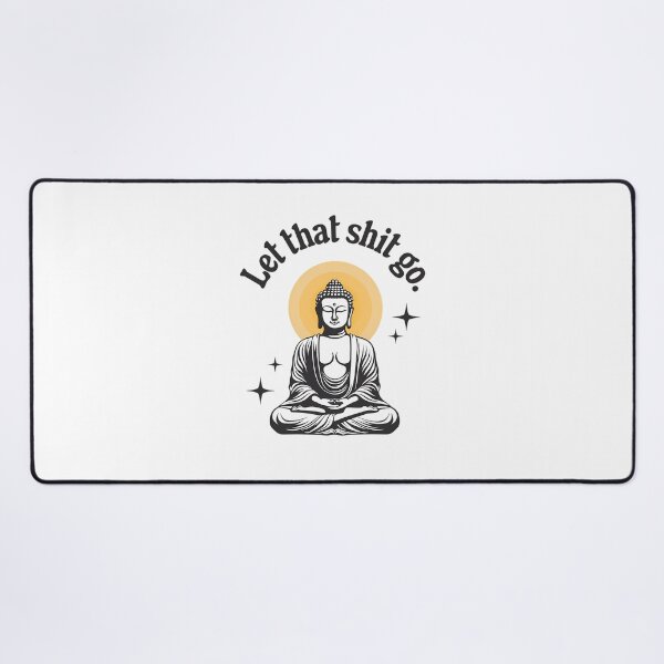 Item preview,  Let That Shit Go - Funny Buddha Sarcasm designed and sold by DavidGibbs32.