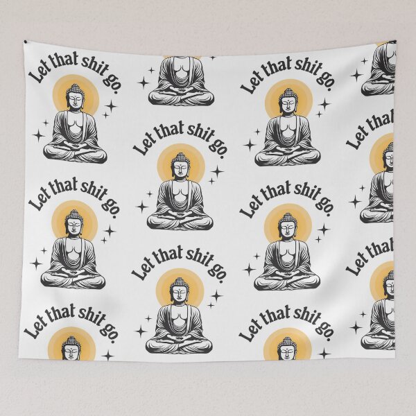 Item preview,  Let That Shit Go - Funny Buddha Sarcasm designed and sold by DavidGibbs32.