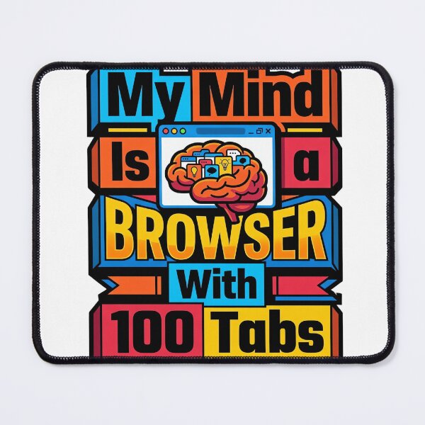 Item preview, My Mind Is a Browser With 100 Tabs T-Shirt designed and sold by rkgrafix.