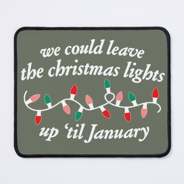 Item preview, We Could  Leave The Christmas Lights Up 'Til January Christmas designed and sold by BareCrack.