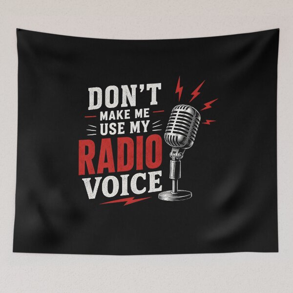 Item preview, Don't Make Me Use My Radio Voice designed and sold by Animavera.