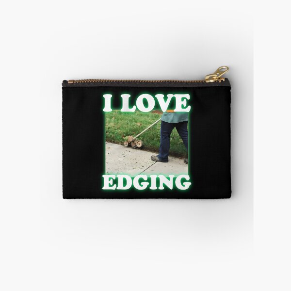 Item preview, I Love Edging. Lawn Edging Joke. Grass Edge Meme. Gardener Joke. designed and sold by co-knesel-art.