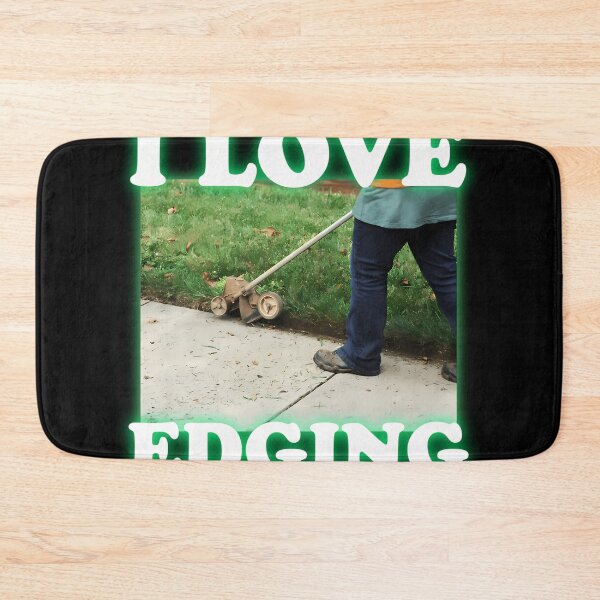 Item preview, I Love Edging. Lawn Edging Joke. Grass Edge Meme. Gardener Joke. designed and sold by co-knesel-art.