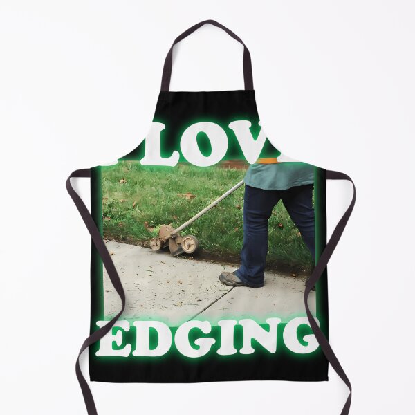 Item preview, I Love Edging. Lawn Edging Joke. Grass Edge Meme. Gardener Joke. designed and sold by co-knesel-art.