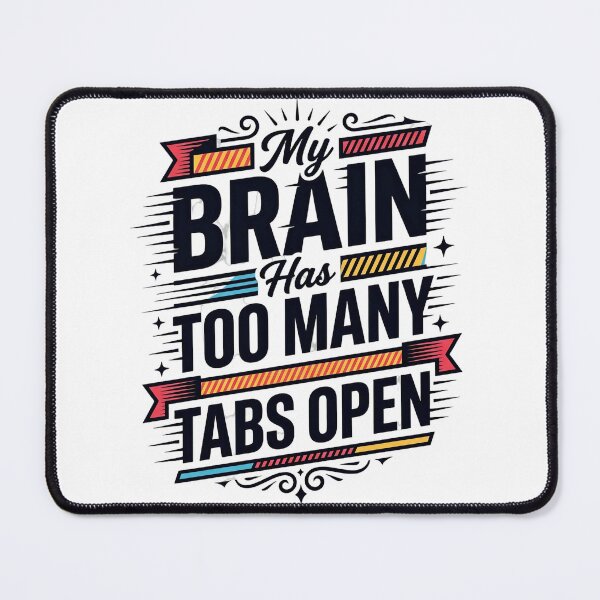Item preview, My Brain Has Too Many Tabs Open T-Shirt designed and sold by rkgrafix.