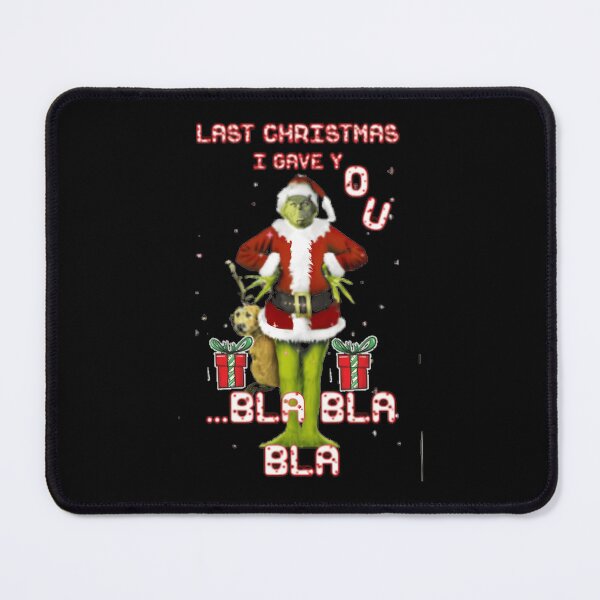 Item preview, Last Christmas I Gave You Bla Bla Bla Grinch Funny designed and sold by DarrenMorrisArt.