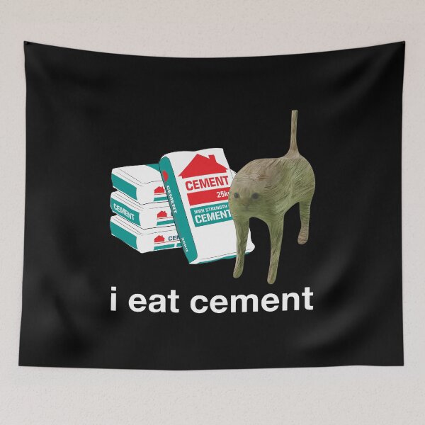 Item preview, I Eat Cement Cat Meme  designed and sold by DALTONILLIAMS.