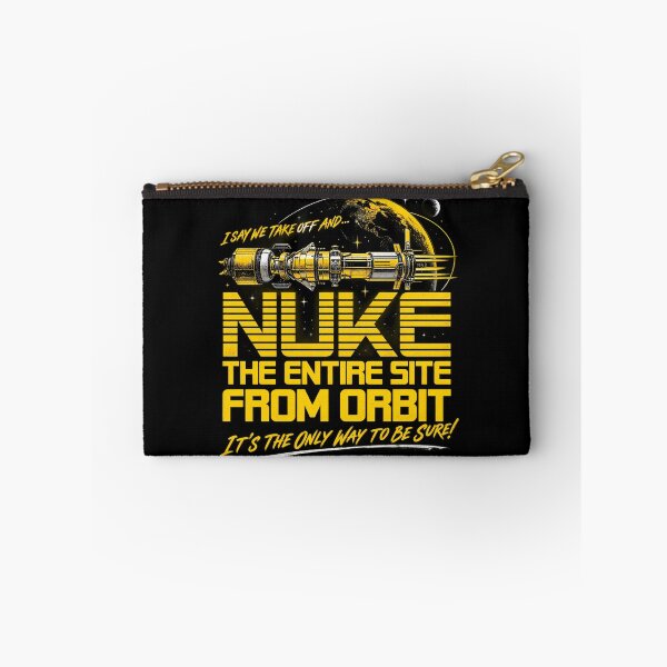 Item preview, I Say We Nuke the Entire Site From Orbit designed and sold by Watersongnerd.