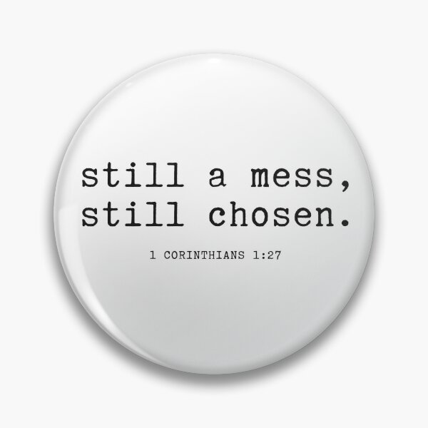 Item preview, Still A Mess Still Chosen designed and sold by aponwao.