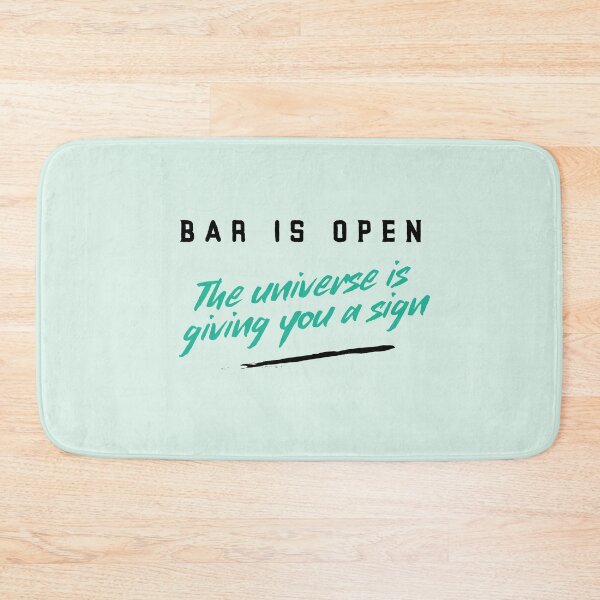 Item preview, Bar is Open - The universe is giving you a sign  designed and sold by CreationsbYKz.