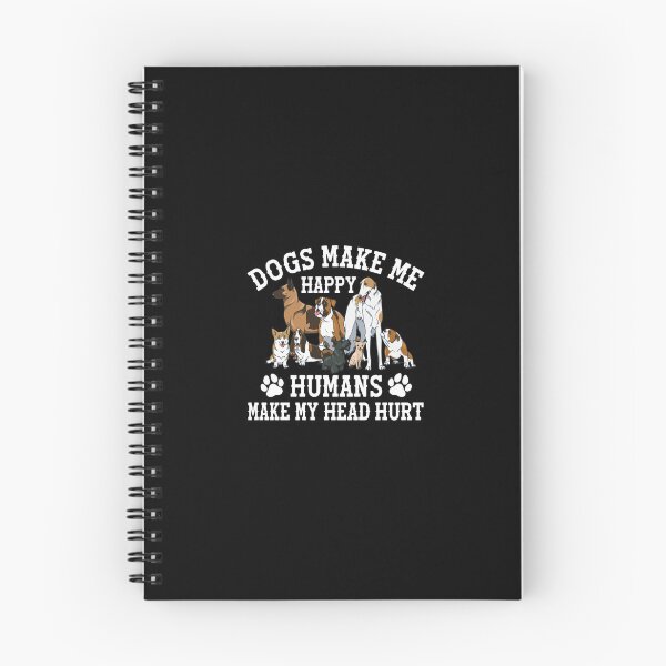 Item preview, Dogs Make Me Happy Humans Make My Head Hurt  designed and sold by DALTONILLIAMS.