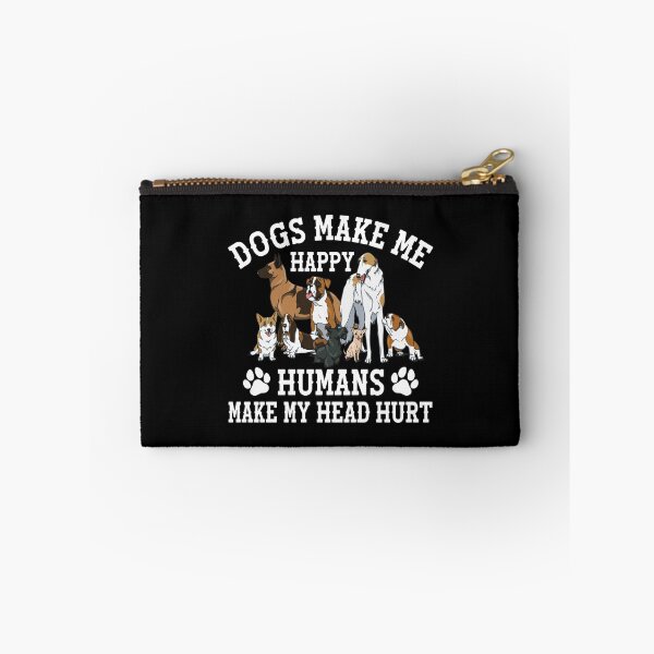 Item preview, Dogs Make Me Happy Humans Make My Head Hurt  designed and sold by DALTONILLIAMS.