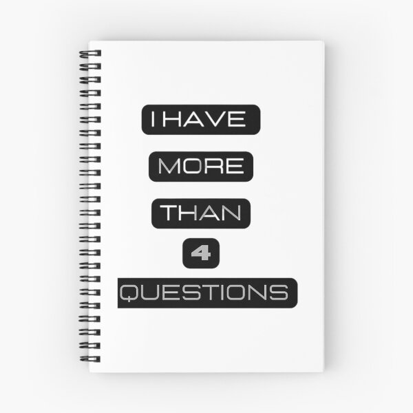 Item preview, I Have More Than 4 Questions designed and sold by briggscoronad.