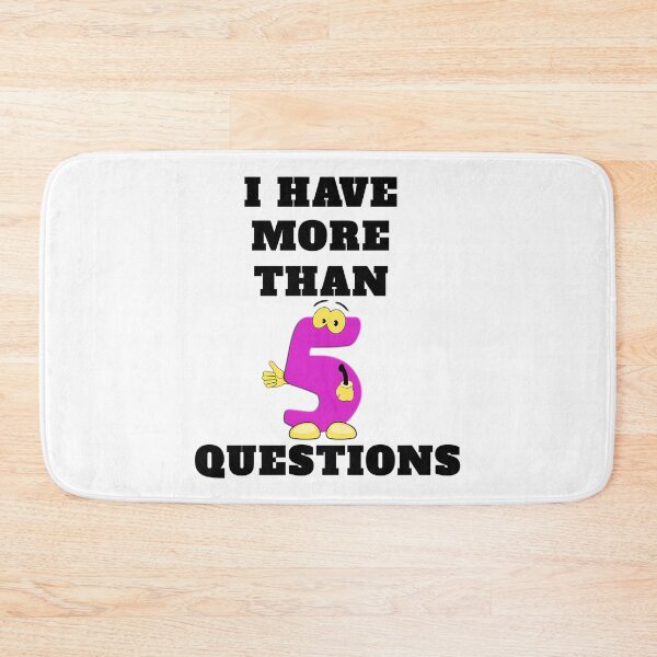 Item preview, I Have More Than Five Questions designed and sold by briggscoronad.