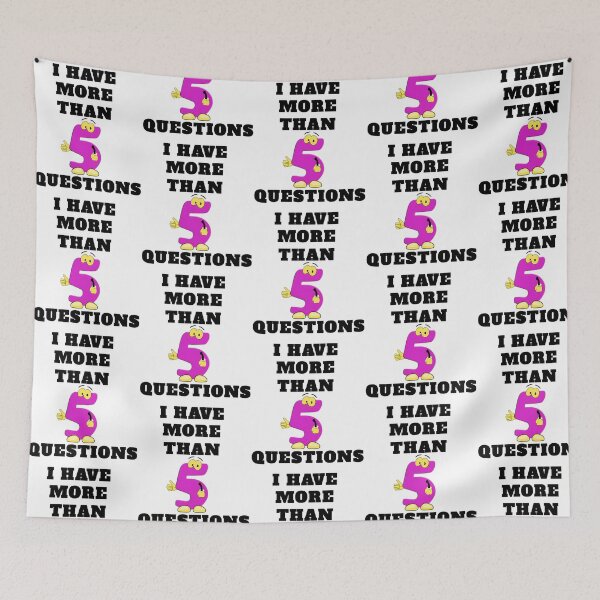 Item preview, I Have More Than Five Questions designed and sold by briggscoronad.