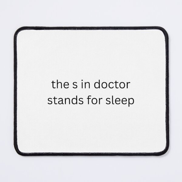 Item preview, The s in doctor stands for sleep designed and sold by wonderxwander.