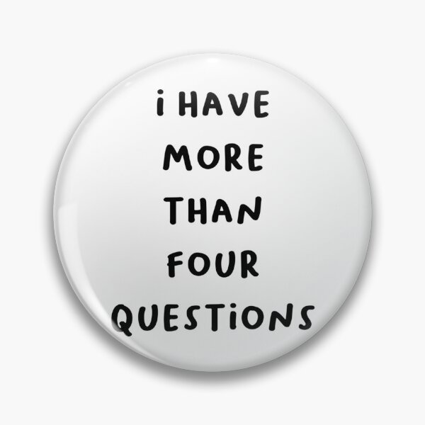Item preview, I Have More Than Four Question - Quirky Funny Saying Design designed and sold by briggscoronad.