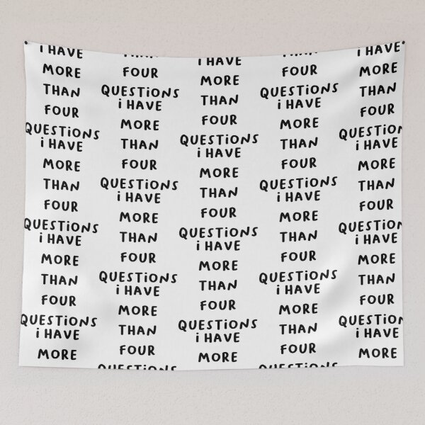 Item preview, I Have More Than Four Question - Quirky Funny Saying Design designed and sold by briggscoronad.