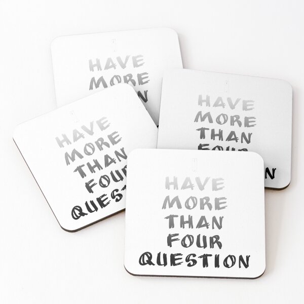 Item preview, I Have More Than Four Question designed and sold by briggscoronad.