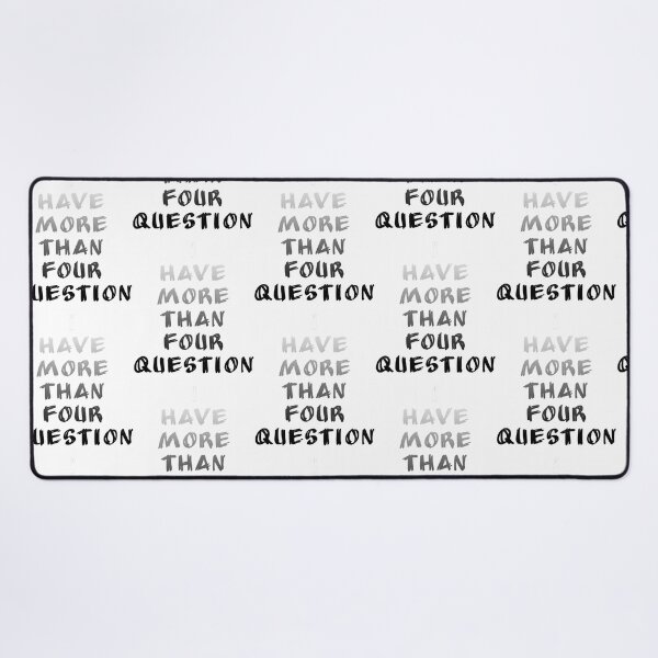 Item preview, I Have More Than Four Question designed and sold by briggscoronad.