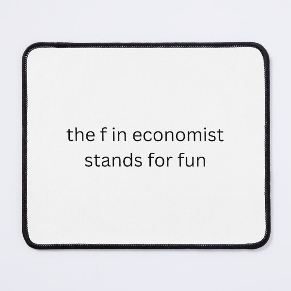 Item preview, The f in economist stands for fun designed and sold by wonderxwander.
