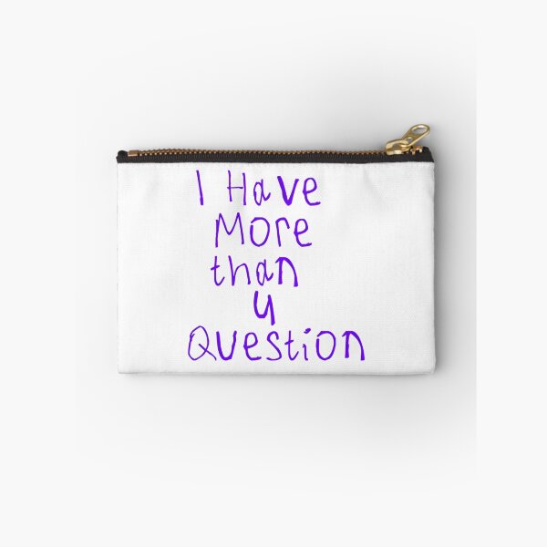 Item preview, I Have More Than Four Question designed and sold by briggscoronad.