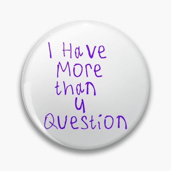 Item preview, I Have More Than Four Question designed and sold by briggscoronad.