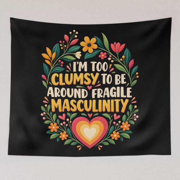Item preview, I'm too clumsy to be around fragile masculinity designed and sold by Watersongnerd.
