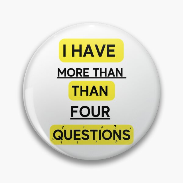 Item preview, I Have More Than Four Question designed and sold by briggscoronad.