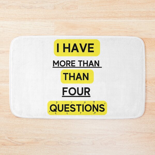 Item preview, I Have More Than Four Question designed and sold by briggscoronad.