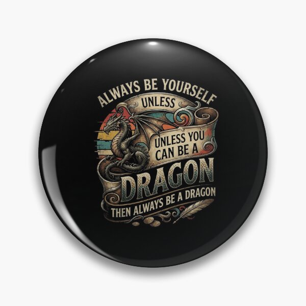 Item preview, Always Be Yourself Unless You Can Be a Dragon Retro Fantasy Design designed and sold by Ostericaimusa.