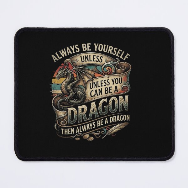 Item preview, Always Be Yourself Unless You Can Be a Dragon Retro Fantasy Design designed and sold by Ostericaimusa.