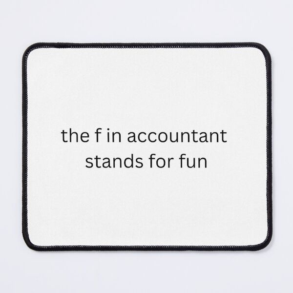 Item preview, The f in accountant stands for fun designed and sold by wonderxwander.