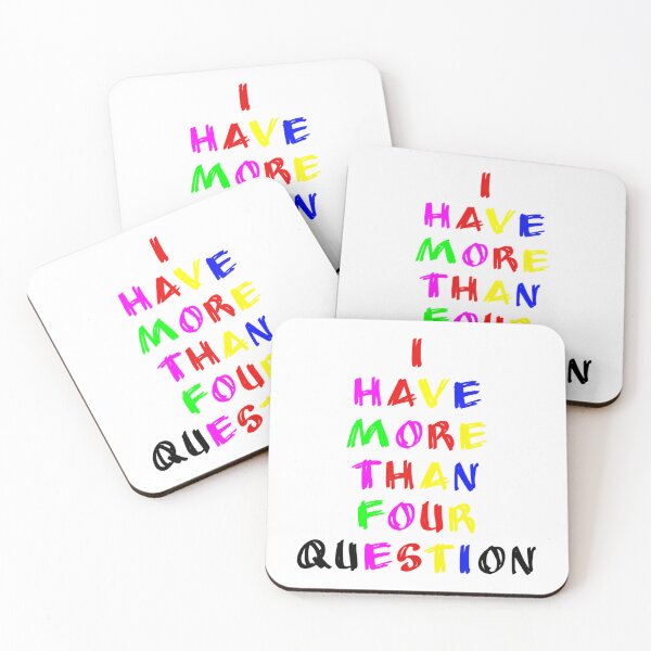 Item preview, I Have More Than Four Question designed and sold by briggscoronad.