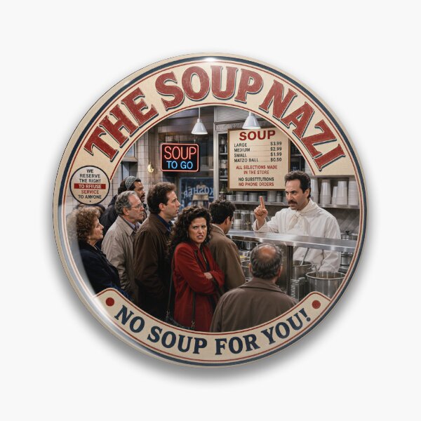 Item preview, No Soup For You Retro Badge - Comedy Sitcom Cult Art designed and sold by killem667.