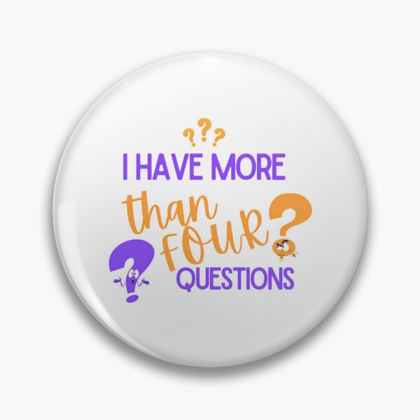 Item preview, I Have More Than Four Questions designed and sold by briggscoronad.