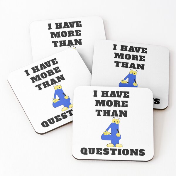 Item preview, I Have More Than Four Questions designed and sold by briggscoronad.