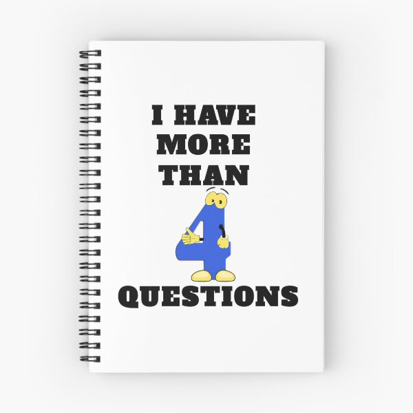 Item preview, I Have More Than Four Questions designed and sold by briggscoronad.