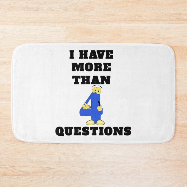 Item preview, I Have More Than Four Questions designed and sold by briggscoronad.