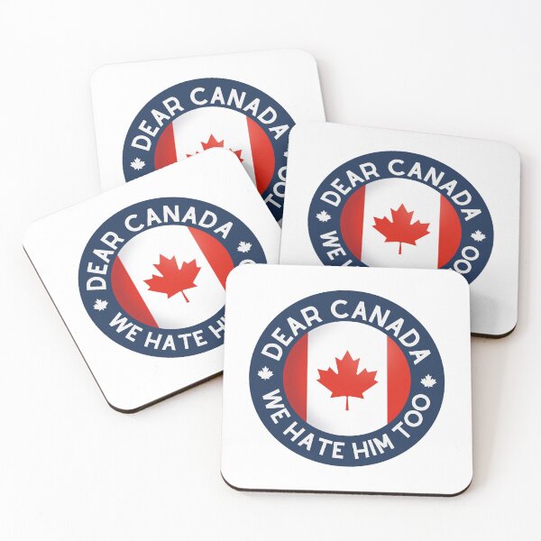 Item preview, Dear Canada We Hate Him Too Canadian Political Statement Humor designed and sold by SkeletonsDanger.