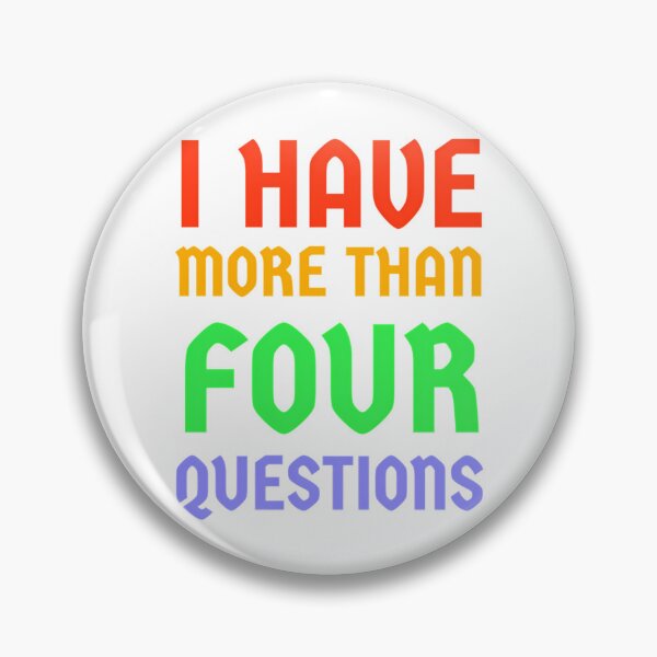 Item preview, I Have More Than Four Questions  designed and sold by briggscoronad.