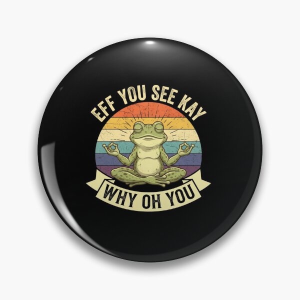 Item preview, Eff You See Kay Why Oh You Meditating Frog Retro Quote designed and sold by MiALopezArt.