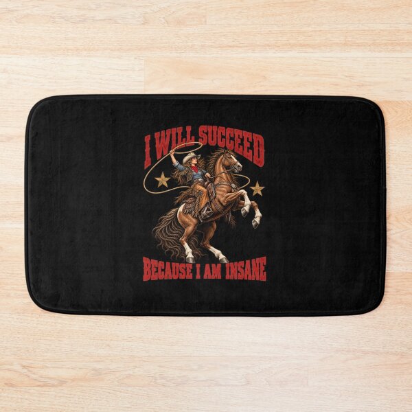 Item preview, I Will Succeed Because I Am Insane Funny Novelty Cowgirl designed and sold by CelidaBonde.