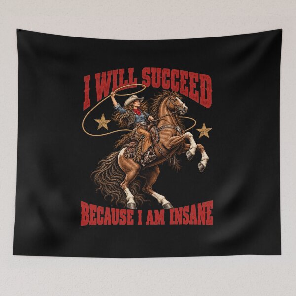 Item preview, I Will Succeed Because I Am Insane Funny Novelty Cowgirl designed and sold by CelidaBonde.