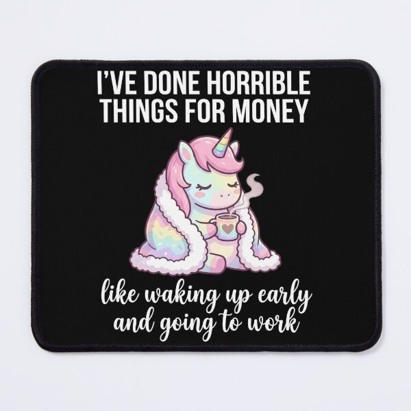 Item preview, Ive Done Horrible Things For Money Funny Unicorn Work Humor designed and sold by PhantomRadar.