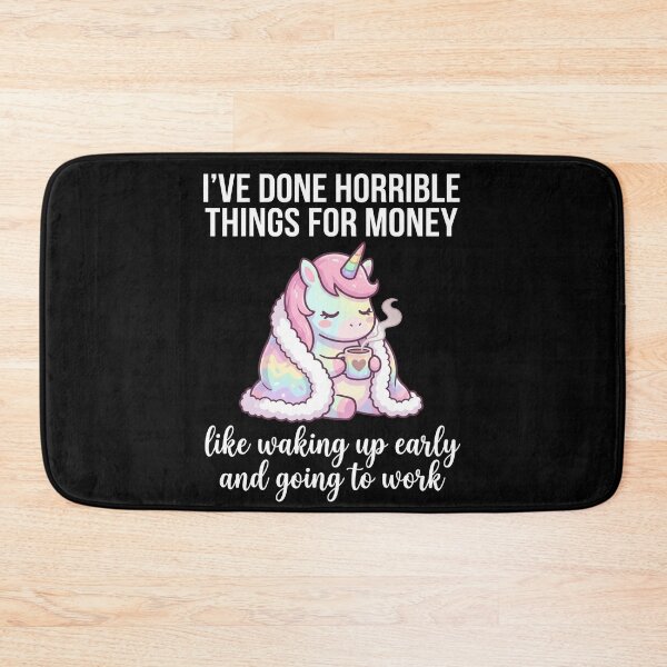 Item preview, Ive Done Horrible Things For Money Funny Unicorn Work Humor designed and sold by PhantomRadar.